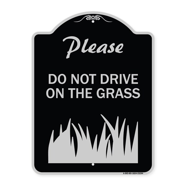 Please Do Not Drive on the Grass Heavy-Gauge Aluminum Architectural Sign, 24" x 18", BS-1824-23294